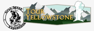Grub Steak Expeditions Yellowstone Tours #6452865