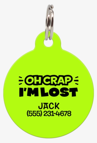 Lime Oh Crap I'm Lost Funny Pet Id Tag #6476442