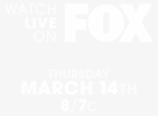 Watch Live On Fox Thursday March 14th 8/7c #6496818