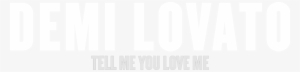 Are You Demi Lovato's Biggest Spotify Fan Connect With - Demi Lovato Tell Me You Love Me Png #652149
