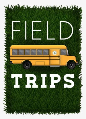 Field Trips - Teacher #655581