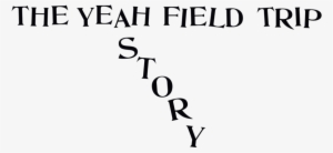 The Yeah Fieldytrip Story2 #655610