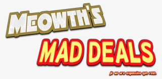 Meowth's Mad Deals #6581971 Meowth's Mad Deals #6581971