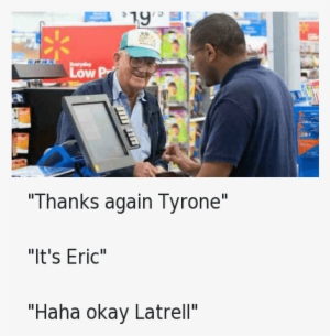 Blackpeopletwitter, Funny, And Old Man - Thanks Again Tyrone It's Eric #661558