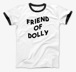 Friend Of Dolly Ringer T-shirt #6657660