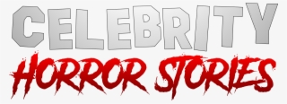 Celebrity Horror Stories #6660056