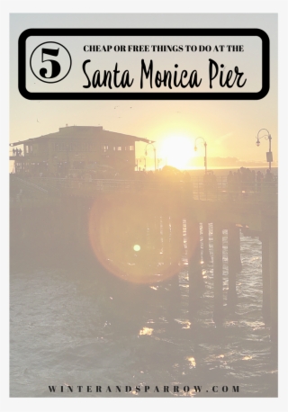 5 Cheap Or Free Things To Do At The Santa Monica Pier #6662872