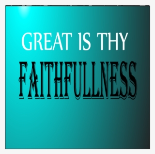 Great Is Thy Faithfulness #6666623