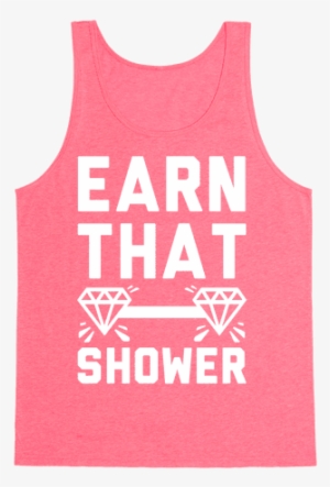 Earn That Shower Tank Top - Top #673303 Earn That Shower Tank Top - Top #673303
