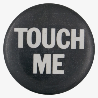 Touch Me Social Lubricators Button Museum #6731714