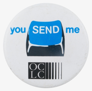 You Send Me Oclc Club Button Museum #6736851
