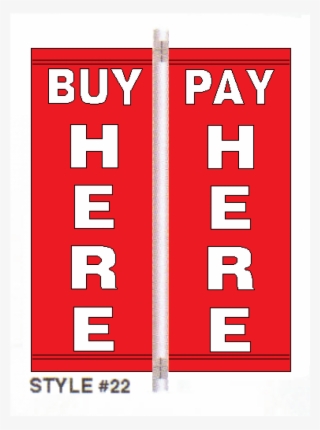 Buy Here / Pay Here Vinyl Pole Banner Set -red Background #6797729