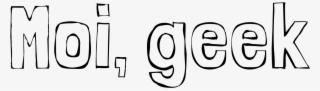Moi, Geek - #6812248