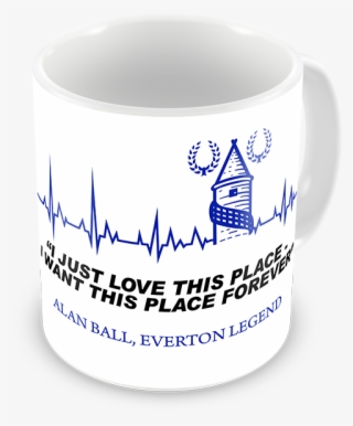 Alan Ball Famous Everton Quote Coffee Mug #6862855 Alan Ball Famous Everton Quote Coffee Mug #6862855