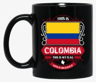 Colombia Mug Mug Colombia Flag This Is My Flag Love #6884765 Colombia Mug Mug Colombia Flag This Is My Flag Love #6884765