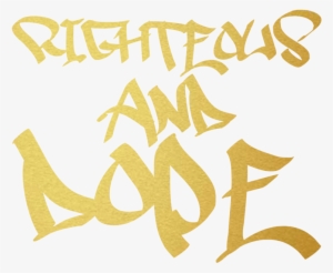 Righteous And Dope - Righteousness #692834