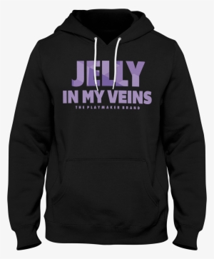 Jelly In My Veins Hoodie - Your Design Here Hoodie #696236 Jelly In My Veins Hoodie - Your Design Here Hoodie #696236