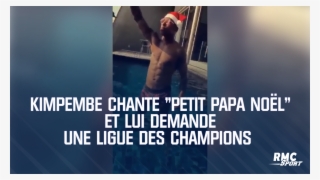 Kimpembe Reprend « Petit Papa Noël » Et Lui Demande #6976329