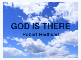 "god Is There" By Robert Redhead #6981821