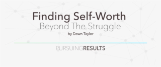Pursuing Results Finding Self Worth Beyond The Struggle #6983439
