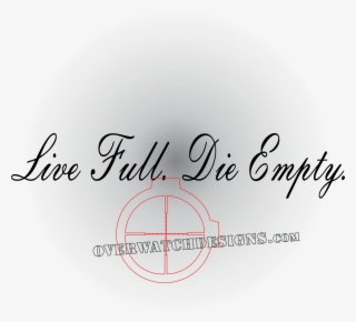 Live Full Die Empty #6987139