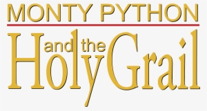 Monty Python And The Holy Grail Logo Png Transparent - Monty Python And The Holy Grail #701703