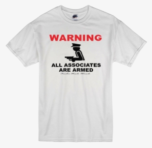 Fht All Associates Are Armed Blank T Shirt Flat #707473