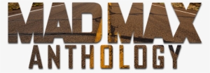 Mad Max Anthology Logo Png Cutout Pavement - Chocolate #708679