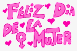 Feliz Día De La Mujer #7009893