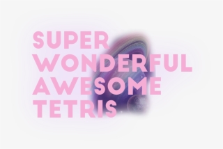 Super Wonderful Awesome Tetris #7017741