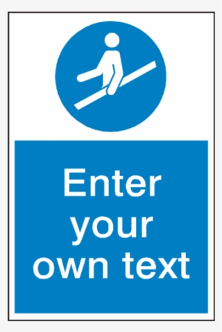 Use Handrail Custom Mandatory Sign #7062436