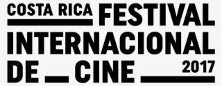 Costa Rica Festival Internacional De Cine Abre Convocatorias #7068554