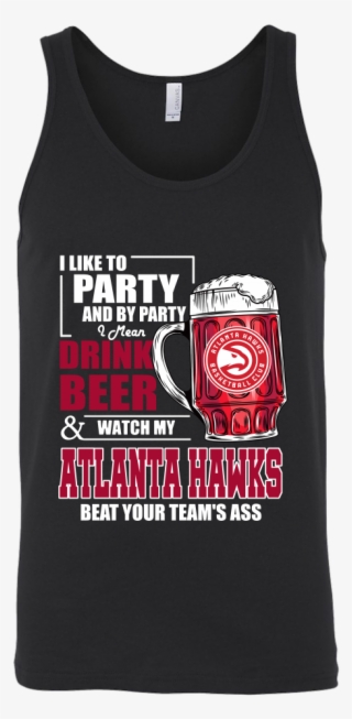Nba I Like To Party And By Party I Mean Drink Beer #7078686