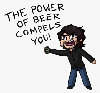 “the Power Of Beer Compels You @markiplier ” #7081883