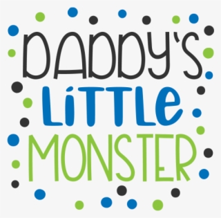 Daddy's Little Monster Png #7094506