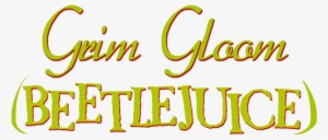 Grim Gloom Beetlejuice Logo - Beetlejuice #710407