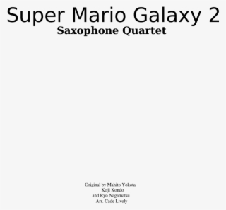 Super Mario Galaxy 2 Satb Sax Quartet Sheet Music For #7121792