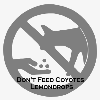 Don T Feed Coyotes Svg Clip Arts 600 X 600 Px #7140069