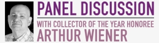 2018 Collector Of The Year Awardee & Panel Discussion #7166650