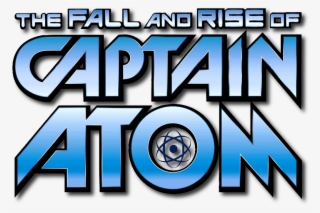 The Fall And Rise Of Captain Atom Logo #7168371