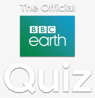 The Official Bbc Earth Quiz Will Test The Knowledge #7169351