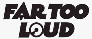 Far Too Loud #7187404