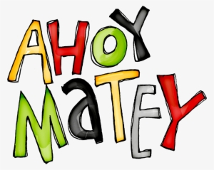 Ahoy Matey Clip Art Cliparts - Ahoy Matey Clip Art #722292