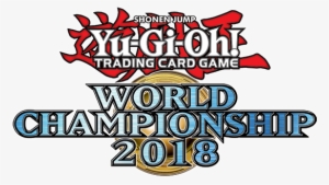 It's Time For The Yu Gi Oh World Championship 2018 - Ots World Championship Celebration #724235