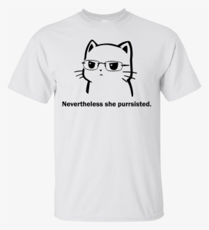 Funny Cat Nevertheless She Purrsisted Shirt, Tank - T-shirt #729602