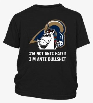 Los Angeles Rams I'm Not Anti Hater I'm Anti Bullshit #7203384