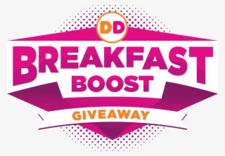 Dunkin Donuts Breakfast Boost Giveaway #7219555