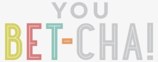 You Bet-cha Logo #7237124
