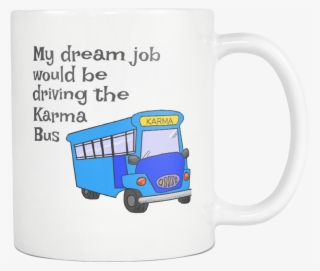 Karma Bus Driver White Mug #7264219
