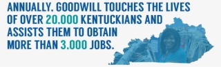 Annually, Goodwill Touches The Lives Of 20,000 Kentuckians #7292491